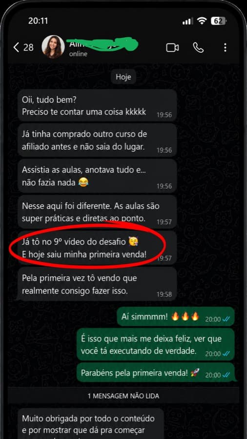 Print de conversa: aluna conta que já tinha comprado outro curso de afiliado e não saía do lugar; agora está no nono vídeo do desafio e fez a primeira venda.